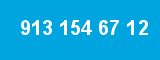 913 154 67 12